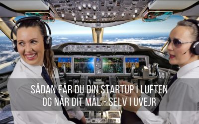 Sådan får du din startup i luften og når dit mål – selv i uvejr